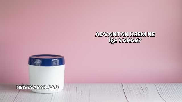 Advantan Krem Ne İşe Yarar?