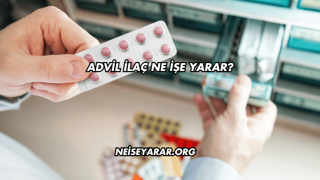 Advil İlaç Ne İşe Yarar?