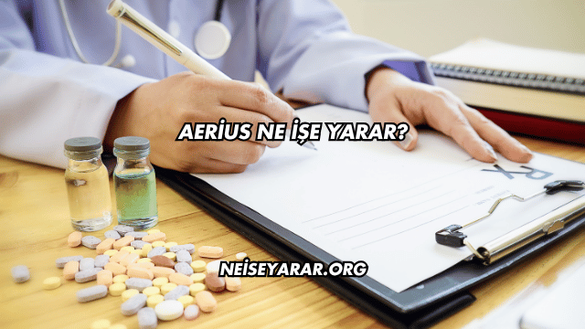Aerius Ne İşe Yarar?