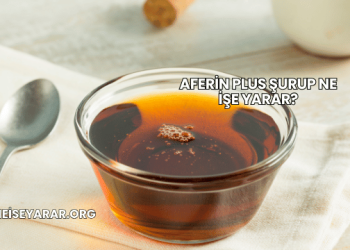 Aferin Plus Şurup Ne İşe Yarar?
