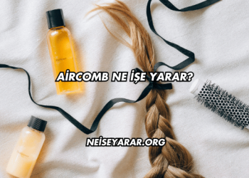 Aircomb Ne İşe Yarar?
