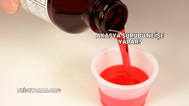 Akasya Şurubu Ne İşe Yarar?