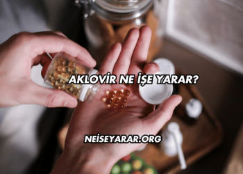 Aklovir Ne İşe Yarar?