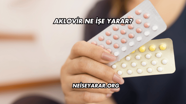 Aklovir Ne İşe Yarar?