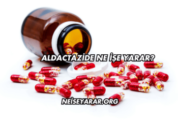 Aldactazide Ne İşe Yarar?