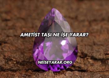 Ametist Taşı Ne İşe Yarar?