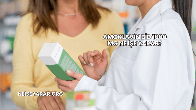 Amoklavin Bid 1000 Mg Ne İşe Yarar?