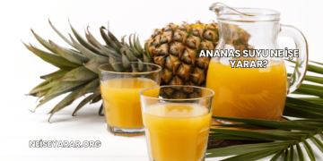 Ananas Suyu Ne İşe Yarar?