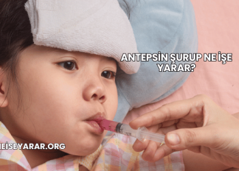 Antepsin Şurup Ne İşe Yarar?