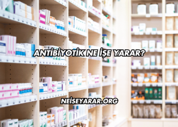 Antibiyotik Ne İşe Yarar?