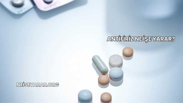 Antifiriz Ne İşe Yarar?
