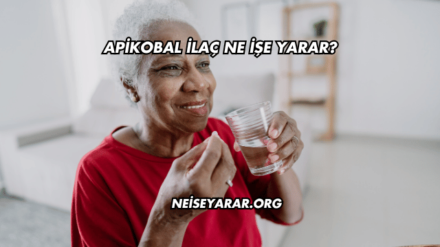 Apikobal İlaç Ne İşe Yarar?