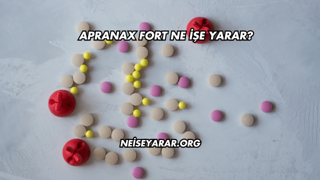 Apranax Fort Ne İşe Yarar?