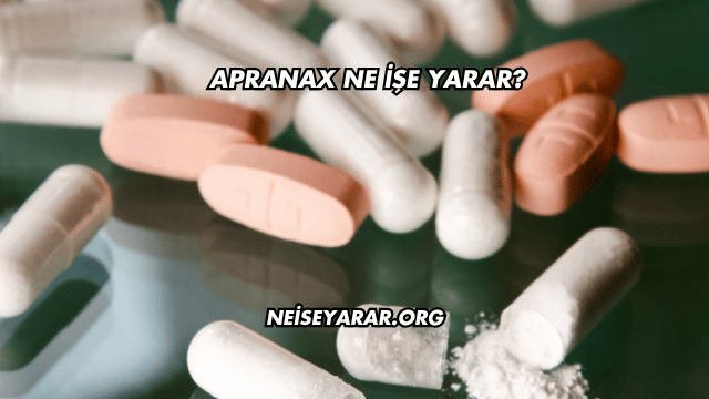Apranax Ne İşe Yarar?