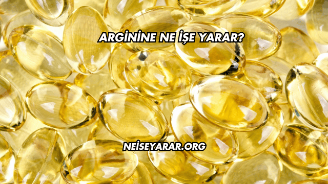Arginine Ne İşe Yarar?