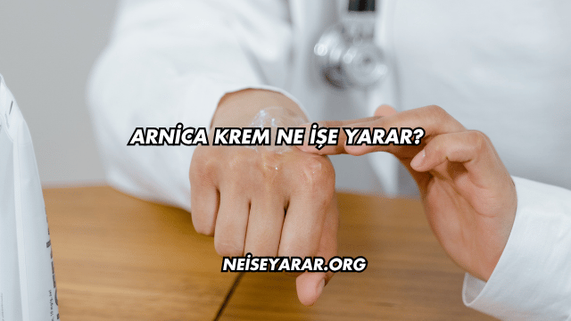 Arnica Krem Ne İşe Yarar?