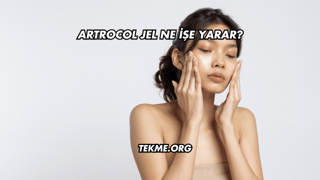 Artrocol Jel Ne İşe Yarar?