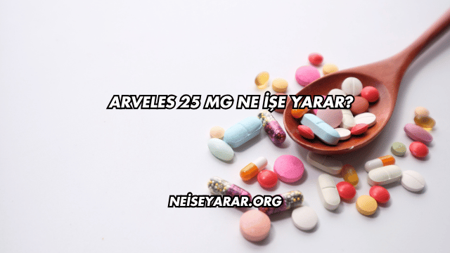 Arveles 25 Mg Ne İşe Yarar?