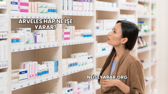 Arveles Hap Ne İşe Yarar?