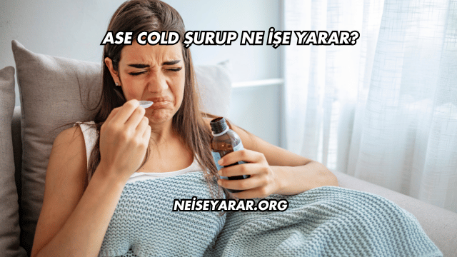 Ase Cold Şurup Ne İşe Yarar?