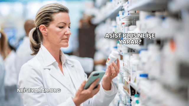 Asist Plus Ne İşe Yarar?