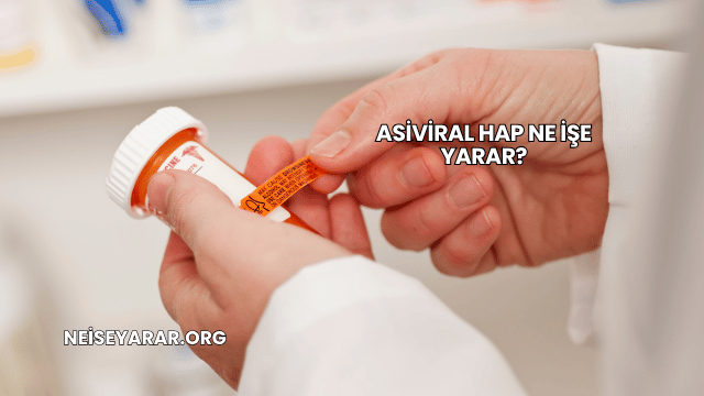 Asiviral Hap Ne İşe Yarar?