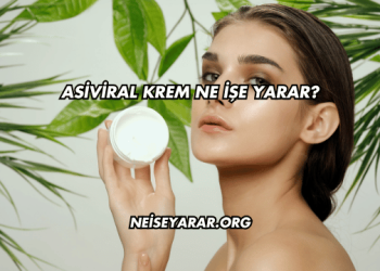 Asiviral Krem Ne İşe Yarar?