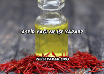 Aspir Yağı Ne İşe Yarar?