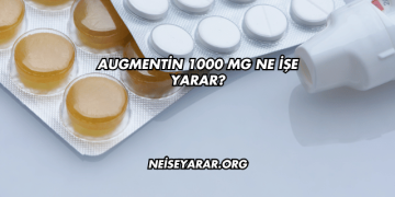Augmentin 1000 Mg Ne İşe Yarar?