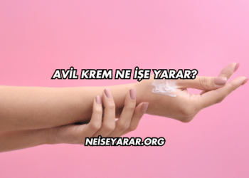 Avil Krem Ne İşe Yarar?