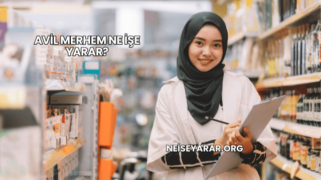 Avil Merhem Ne İşe Yarar?