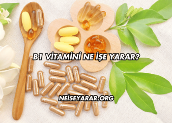 B1 Vitamini Ne İşe Yarar?