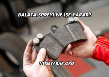 Balata Spreyi Ne İşe Yarar?