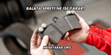 Balata Spreyi Ne İşe Yarar?