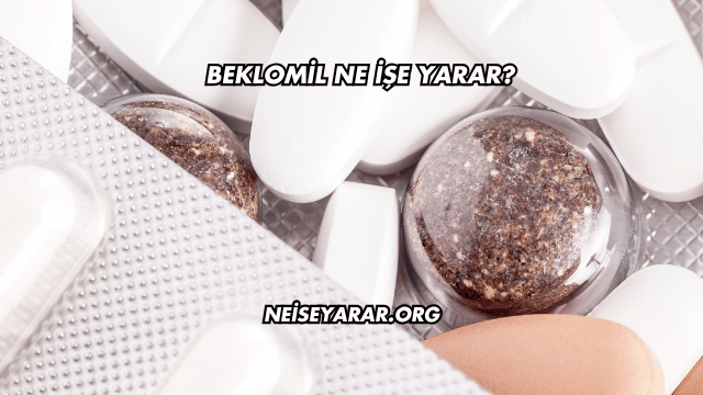 Beklomil Ne İşe Yarar?