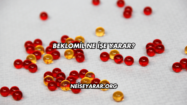 Beklomil Ne İşe Yarar?