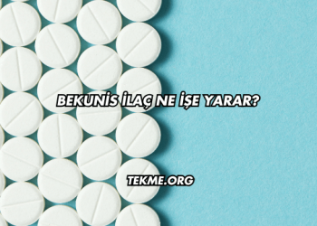 Bekunis İlaç Ne İşe Yarar?