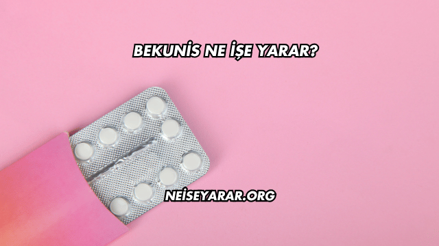 Bekunis Ne İşe Yarar?