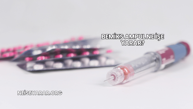 Bemiks Ampul Ne İşe Yarar?