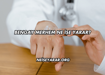 Bengay Merhem Ne İşe Yarar?