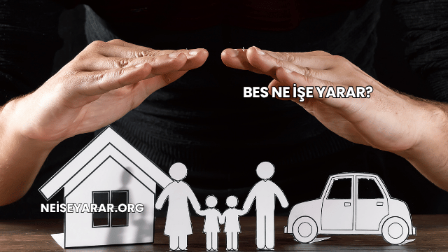 Bes Ne İşe Yarar?