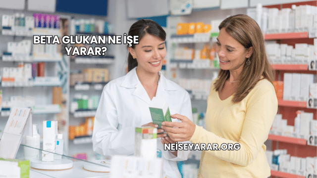 Beta Glukan Ne İşe Yarar?
