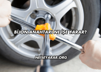 Bijon Anahtarı Ne İşe Yarar?