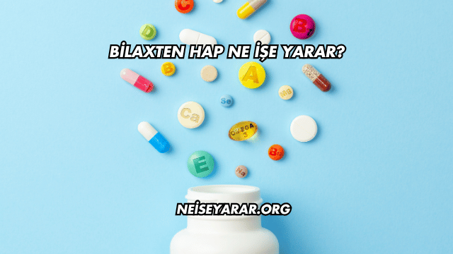 Bilaxten Hap Ne İşe Yarar?