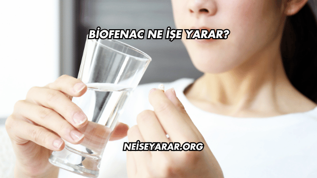 Biofenac Ne İşe Yarar?