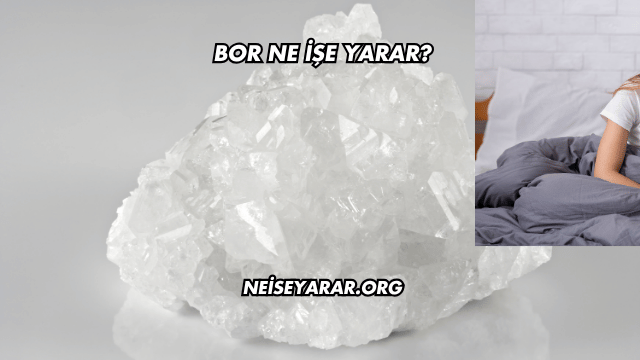 Bor Ne İşe Yarar?