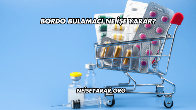 Bordo Bulamacı Ne İşe Yarar