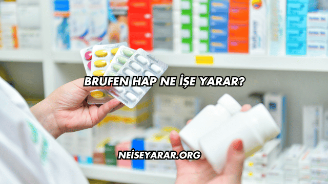 Brufen Hap Ne İşe Yarar