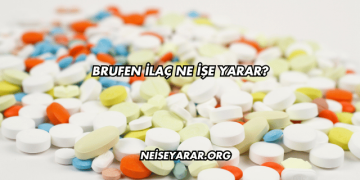 Brufen İlaç Ne İşe Yarar?
