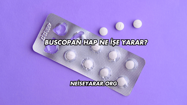 Buscopan Hap Ne İşe Yarar?